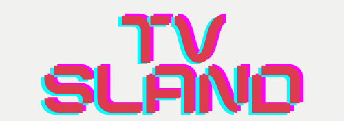 TV SLAND